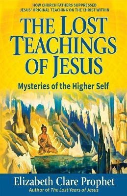 The Lost Teachings of Jesus - Pocketbook(English, Paperback, Prophet Elizabeth Clare)