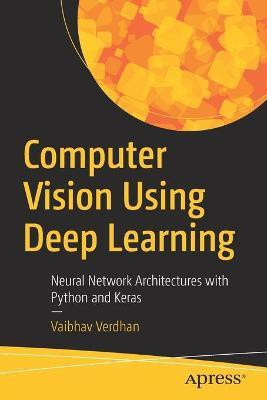 Computer Vision Using Deep Learning(English, Paperback, Verdhan Vaibhav)
