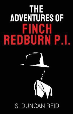 The Adventures of Finch Redburn P.I.(English, Paperback, Reid S. Duncan)
