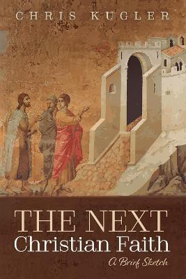 The Next Christian Faith(English, Paperback, Kugler Chris)