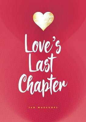 Love's last chapter(English, Paperback, Wauchope Jan)