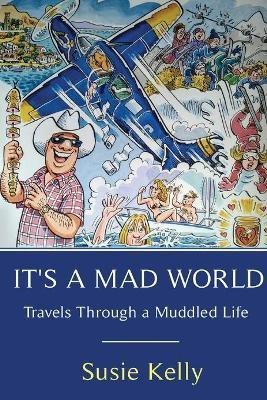 It's A Mad World(English, Paperback, Kelly Susie)