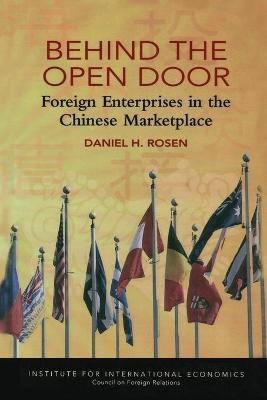 Behind the Open Door - Foreign Enterprises in the Chinese Marketplace(English, Paperback, Rosen Daniel)