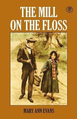 The Mill on the Floss(English, Paperback, Evans George Eliot Mary Ann)