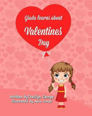 Giada Learns about Valentine's Day(English, Paperback, George Tracilyn)