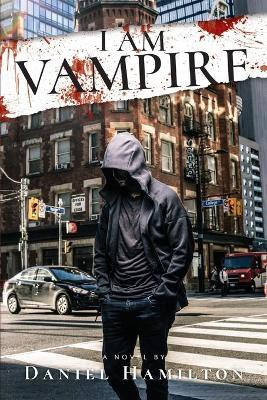 I Am Vampire(English, Paperback, Hamilton Daniel)