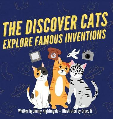 The Discover Cats Explore Famous Inventions(English, Hardcover, Nightingale Jimmy)