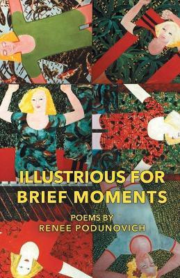 Illustrious for Brief Moments(English, Paperback, Podunovich Renee)