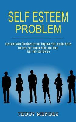 Self Esteem Problem(English, Paperback, Mendez Teddy)