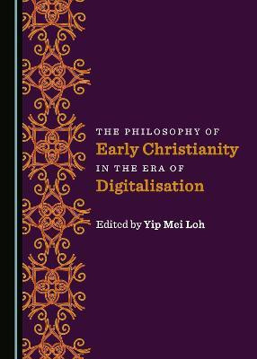 The Philosophy of Early Christianity in the Era of Digitalisation(English, Hardcover, unknown)
