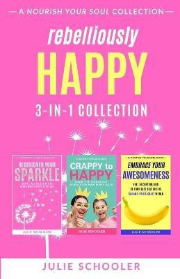 Rebelliously Happy 3-in-1 Collection(English, Paperback, Schooler Julie)