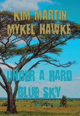 Under a Hard Blue Sky(English, Hardcover, Martin Kim)