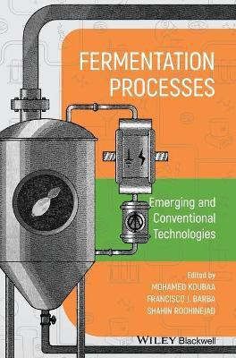 Fermentation Processes: Emerging and Conventional Technologies(English, Hardcover, unknown)