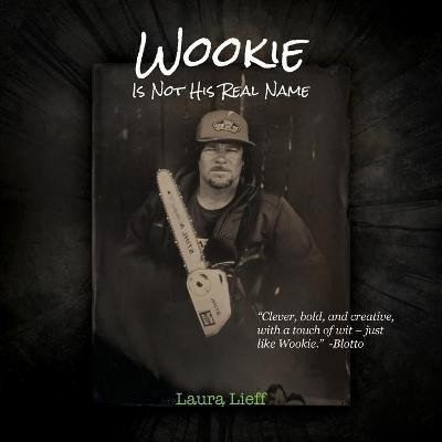 Wookie Is Not His Real Name(English, Paperback, Lieff Laura)