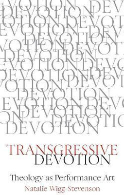 Transgressive Devotion(English, Paperback, Wigg-Stevenson Natalie)