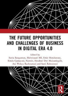 The Future Opportunities and Challenges of Business in Digital Era 4.0(English, Hardcover, unknown)