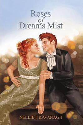 Roses of Dreams Mist(English, Paperback, Kavanagh Nellie I)