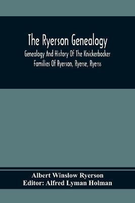 The Ryerson Genealogy(English, Paperback, Winslow Ryerson Albert)