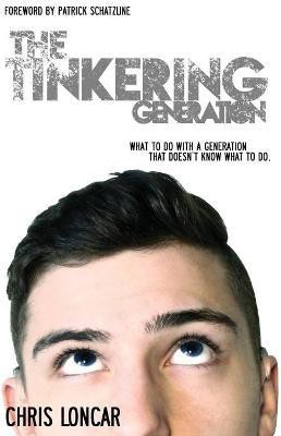 The Tinkering Generation(English, Paperback, Chris Loncar)