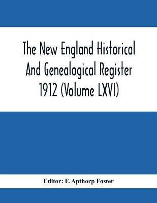 The New England Historical And Genealogical Register 1912 (Volume Lxvi)(English, Paperback, unknown)