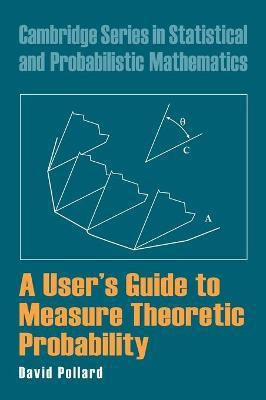 A User's Guide to Measure Theoretic Probability(English, Hardcover, Pollard David)
