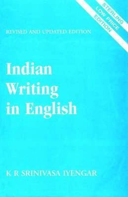 Indian Writing in English(English, Paperback, Iyengar K R Srinivasa)