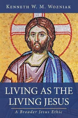 Living as the Living Jesus(English, Paperback, Wozniak Kenneth W M)