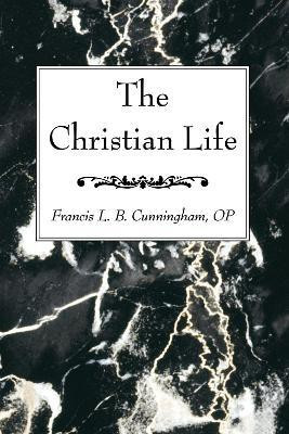 The Christian Life(English, Paperback, Cunningham Francis L B Op)