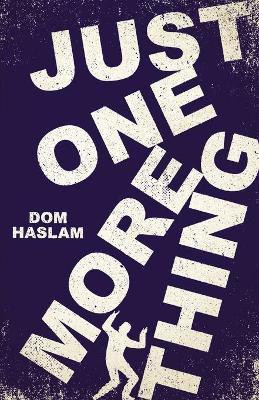 Just One More Thing(English, Paperback, Haslam Dom)