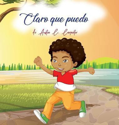 Claro que puedo de Austin C. Carpenter(Spanish, Hardcover, Carpenter Austin C)