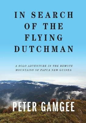 In Search of The Flying Dutchman(English, Paperback, Gamgee Peter)