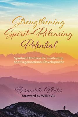 Strengthening Spirit-Releasing Potential(English, Hardcover, Miles Bernadette)