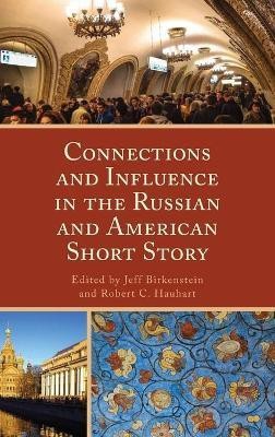 Connections and Influence in the Russian and American Short Story(English, Hardcover, unknown)