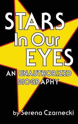 Stars In Our Eyes (hardback)(English, Hardcover, Czarnecki Serena)