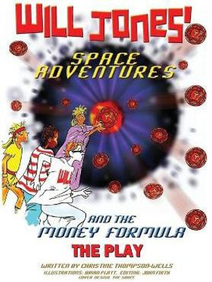 Will Jones Space Adventures and The Money Formula - The Play(English, Paperback, Thompson-Wells Christine)