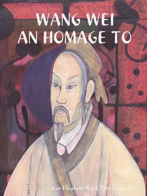 Wang Wei: an Homage to(English, Paperback, Ward Poet Laureate, Jean Elizabeth)