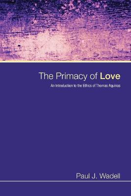 The Primacy of Love(English, Paperback, Wadell Paul J C P)