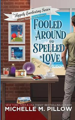 Fooled Around and Spelled in Love(English, Paperback, Pillow Michelle M)