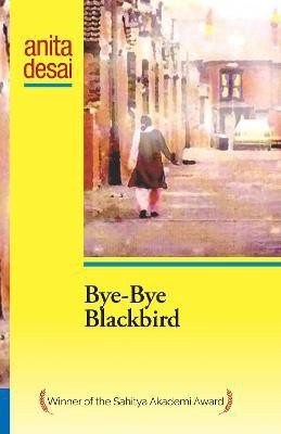 Bye Bye Blackbird(English, Paperback, Desai Anita)