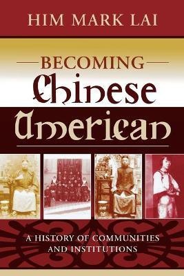 Becoming Chinese American(English, Paperback, Lai Him Mark)