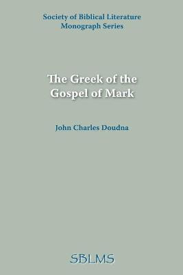 The Greek of the Gospel of Mark(English, Paperback, Doudna John, Charles)