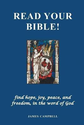 Read Your Bible!(English, Paperback, Campbell James)
