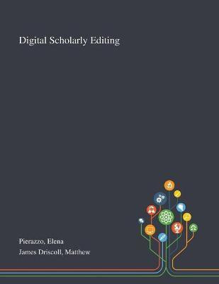 Digital Scholarly Editing(English, Paperback, Pierazzo Elena)
