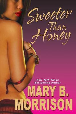Sweeter Than Honey(English, Paperback, Morrison Mary B.)