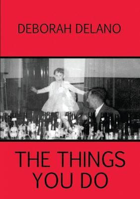 The Things You Do(English, Paperback, Delano Deborah)