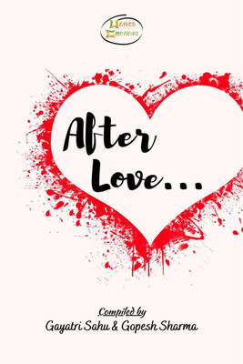 After Love...(English, Paperback, Gayatri Sahu, amp, Gopesh Sharma)