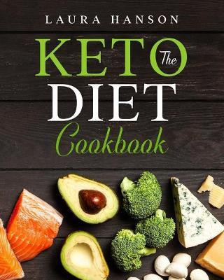 The Keto Diet Cookbook(English, Paperback, Hanson Laura)