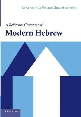 A Reference Grammar of Modern Hebrew(English, Paperback, Coffin Edna Amir)