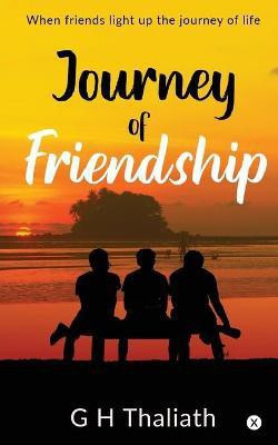 Journey of Friendship(English, Paperback, Thaliath G H)