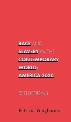 Race and Slavery in the Contemporary World(English, Hardcover, Yunghanns Patricia)